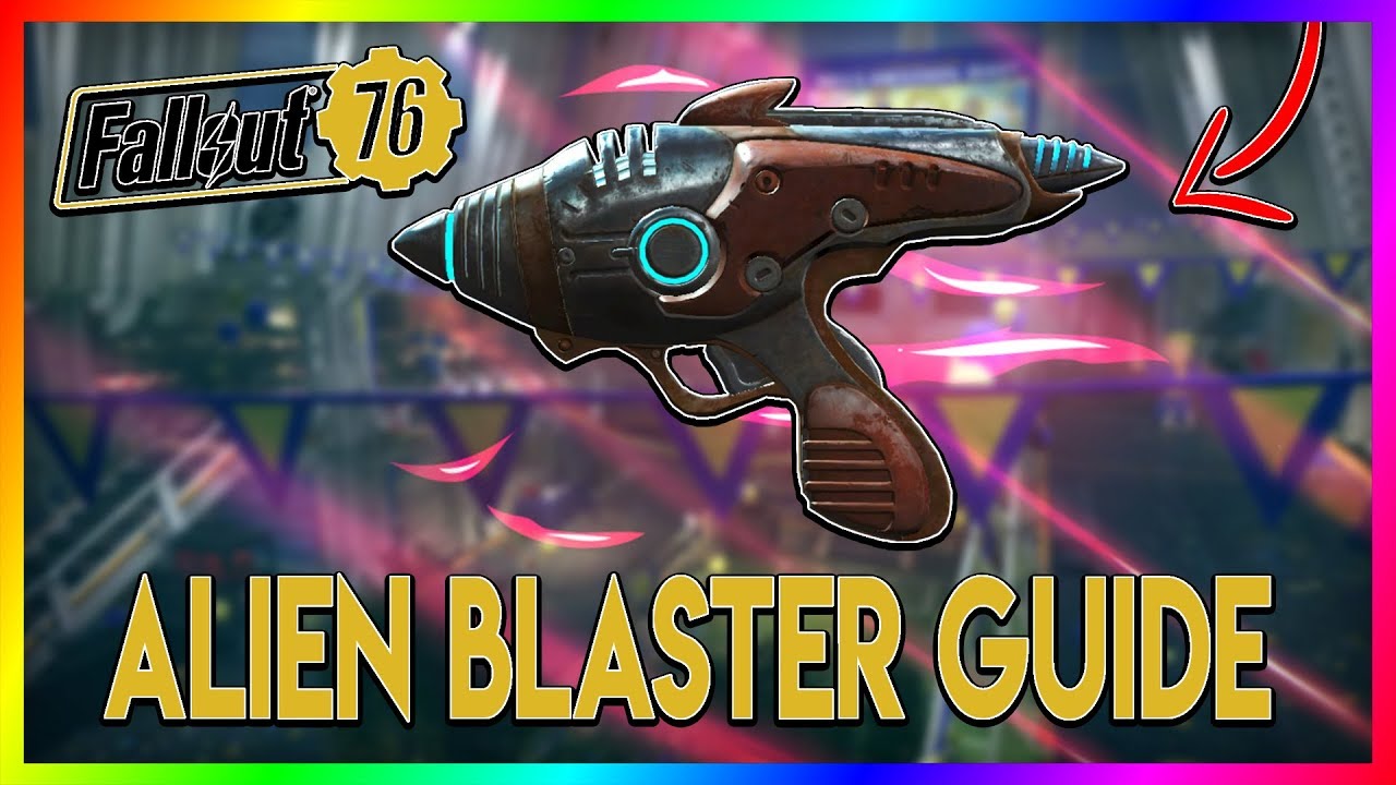 FALLOUT 76 Rare Weapon Guide - Alien Blaster (In Depth)