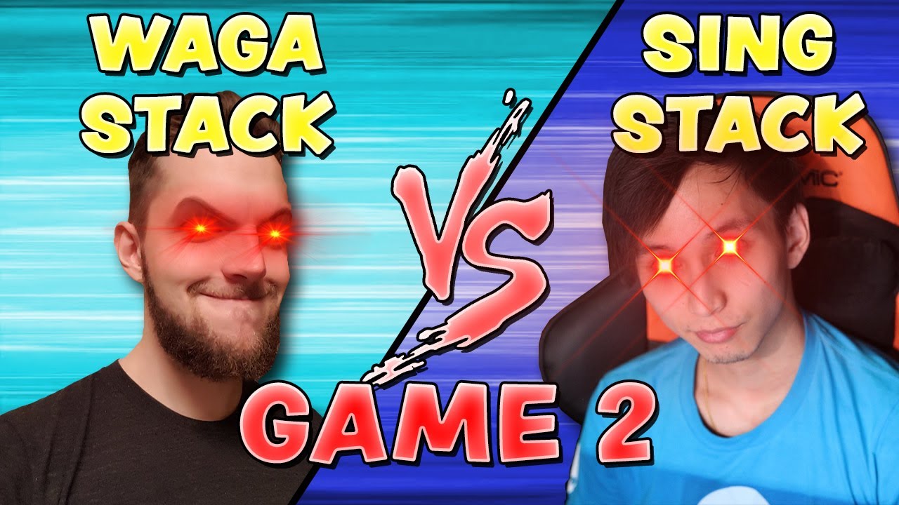GAME 2! WAGA STACK VS SING STACK