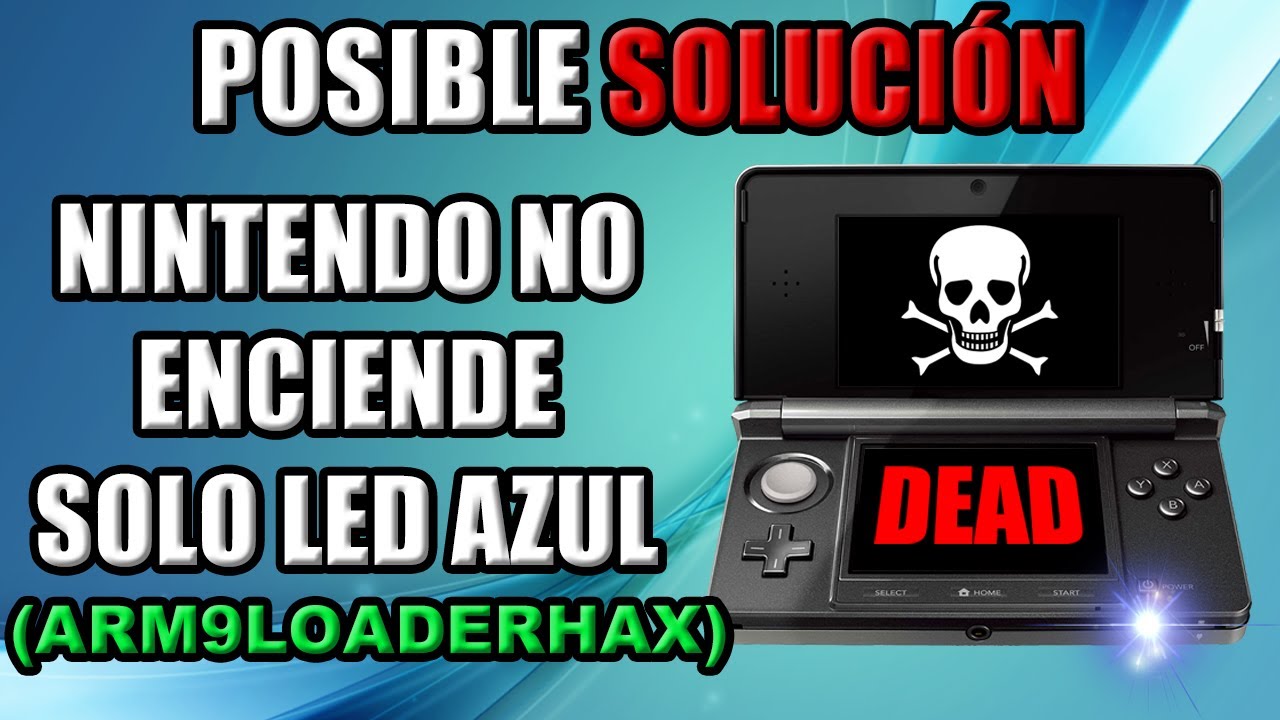 POSIBLE SOLUCION al LED AZUL en Nintendo 3DS hackeada con ARM9LOADERHAX. BIEN EXPLICADO