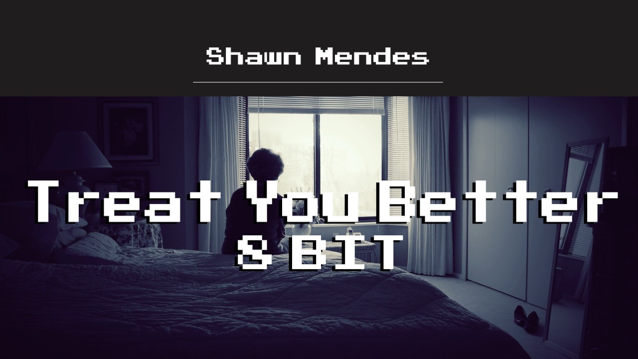 Shawn Mendes - Treat You Better (8 Bit Cover)