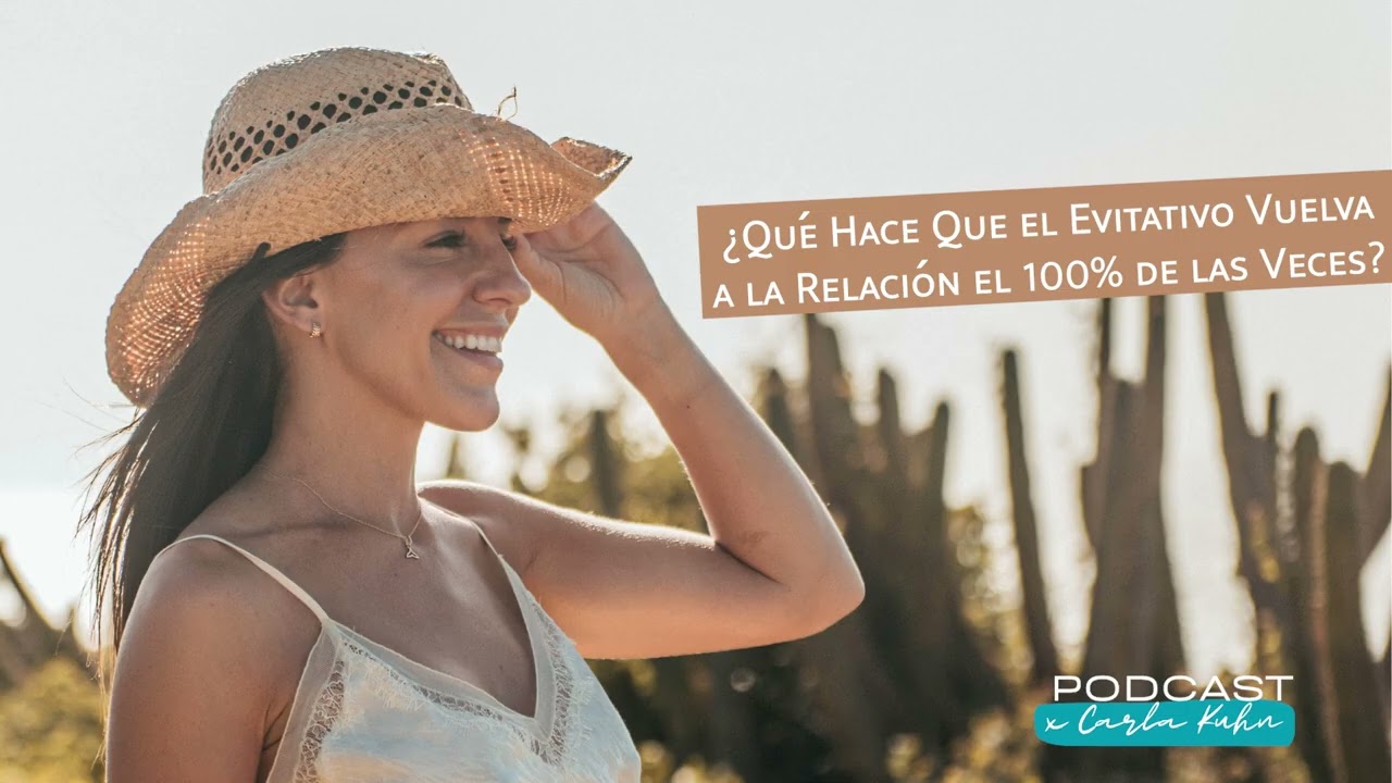 ¿Qué Hace Que el Evitativo Vuelva a la Relación el 100% de las Veces?