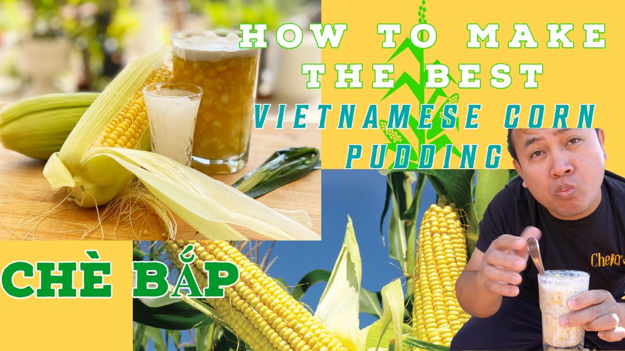 HOW TO MAKE CHE BAP - VIETNAMESE CORN PUDDING DESSERT - SWEET AND SALTY COCONUT MILK - CHÈ BẮP