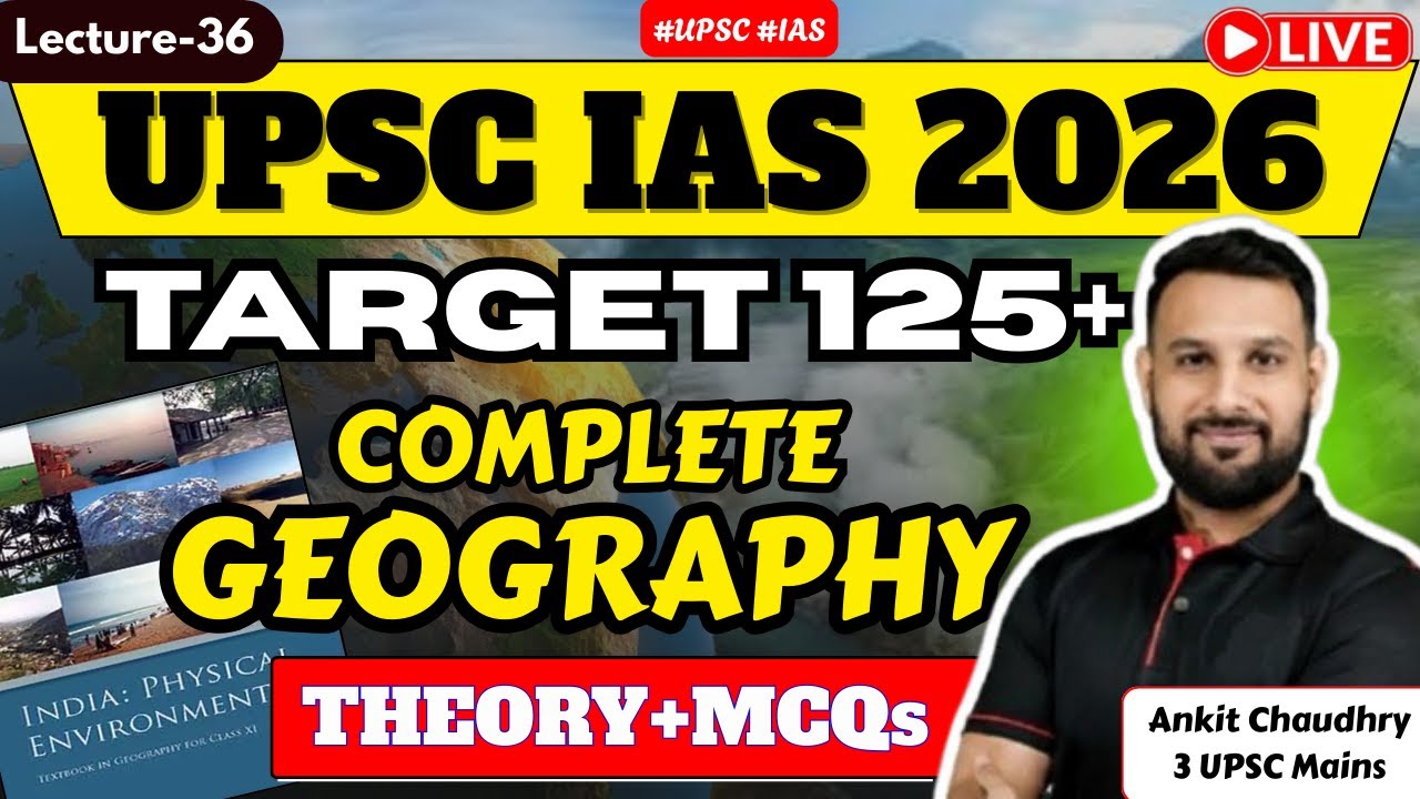 UPSC IAS 2026: Complete Geography Through MCQs by Ankit Sir | Lecture - 36 | ADVANCED SERIES