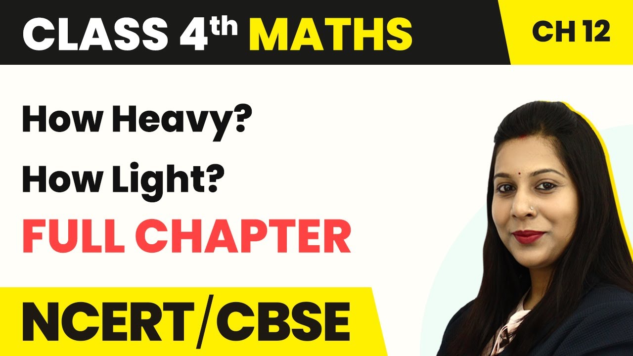Class 4 Maths Chapter 12 | How Heavy? How Light? - Full Chapter Explanation & Exercise