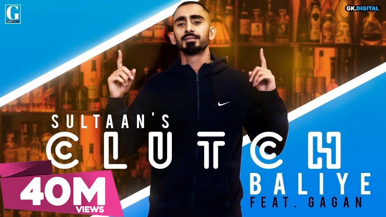 Clutch Baliye : SULTAAN (Full Song) Gagan | Punjabi Songs | GK DIGITAL | Geet MP3