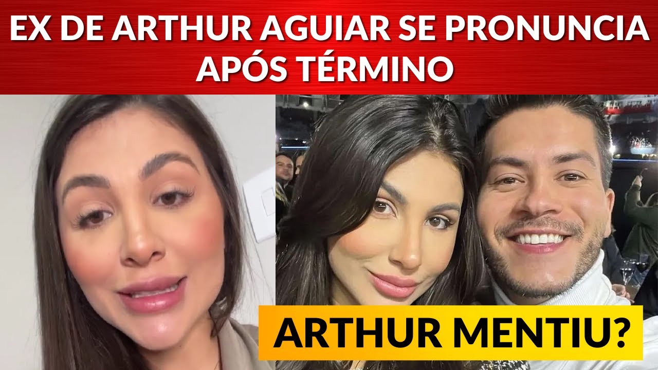 Ex de Arthur Aguiar revela porque terminou o namoro com o ator