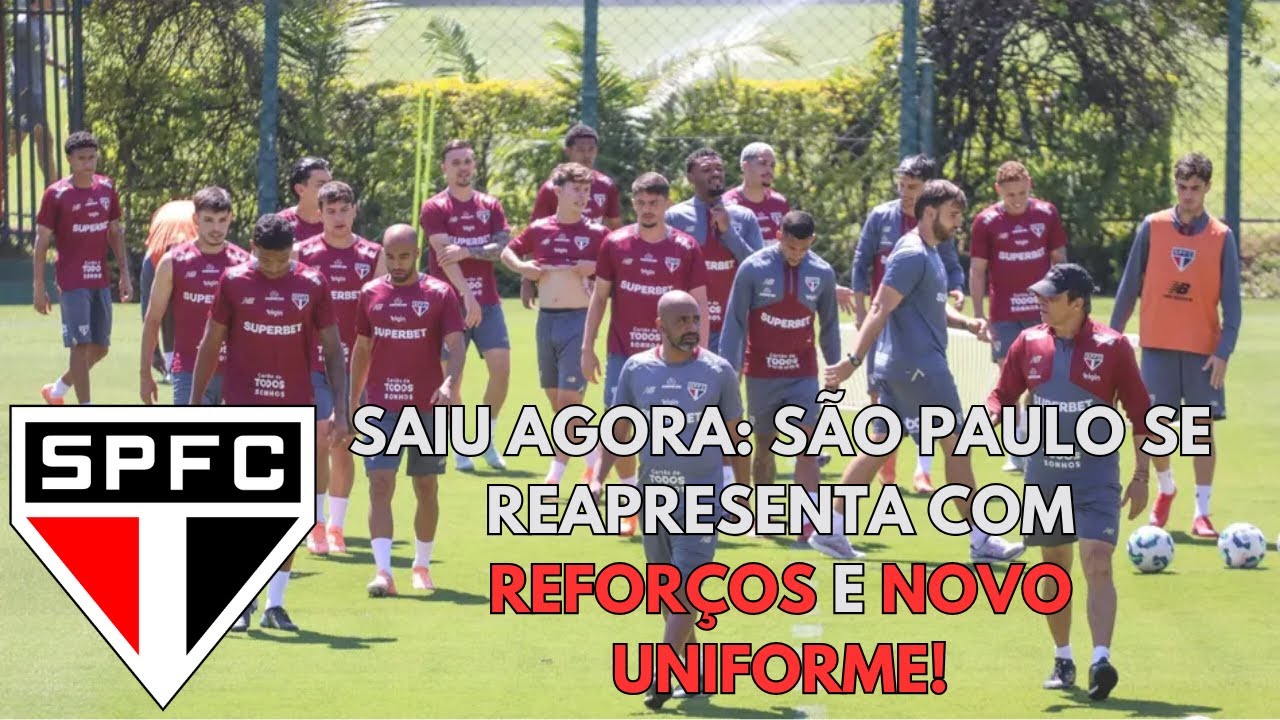 SÃO PAULO SE REAPRESENTA COM REFORÇOS E NOVO UNIFORME!