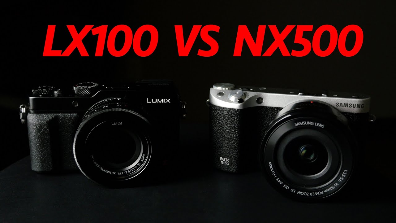 NX500 VS LX100 Comparison Review - 4K Video & Photos