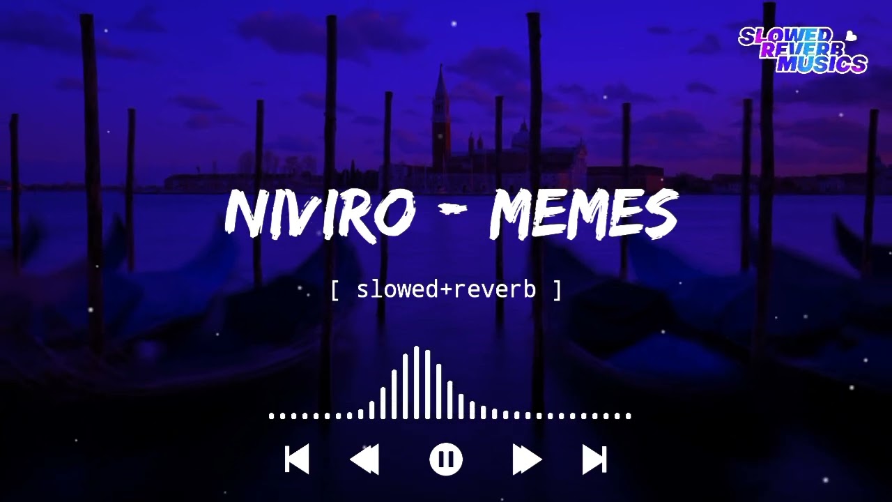 Niviro - Memes (Slowed+Reverb)