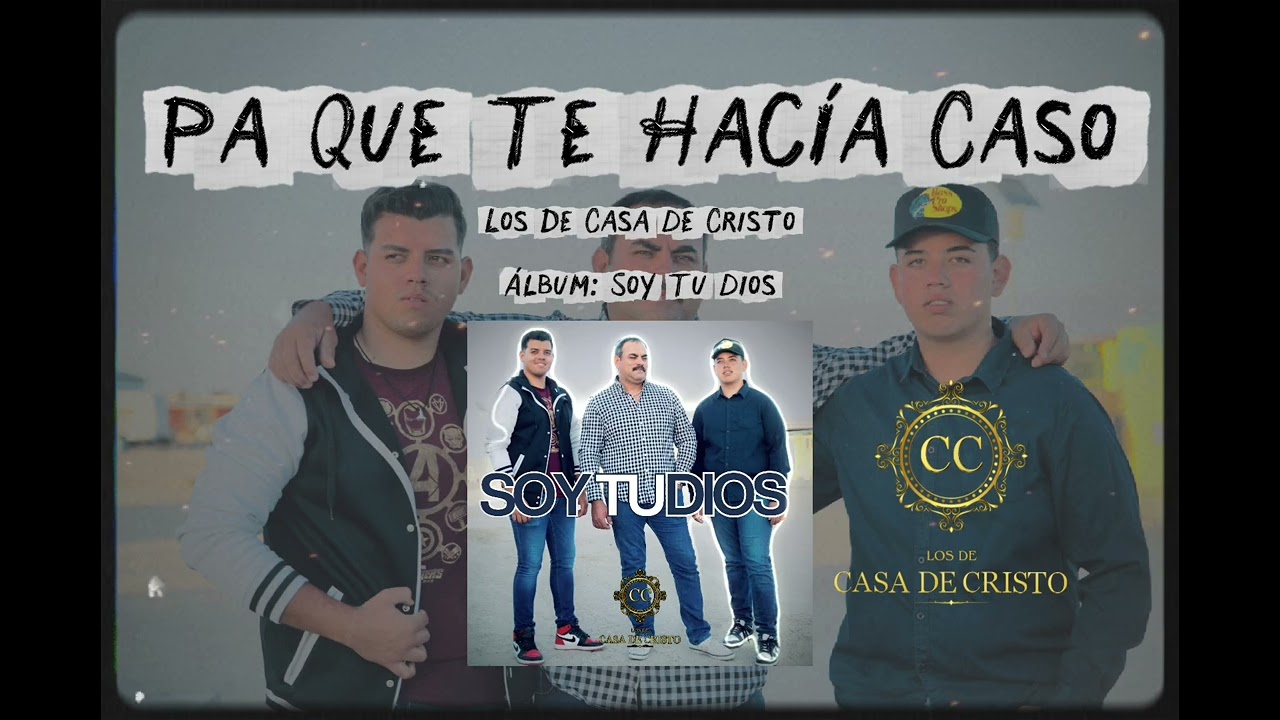 Pa Qué Te Hacía Caso - Los De Casa De Cristo | Álbum Soy Tu Dios 2026