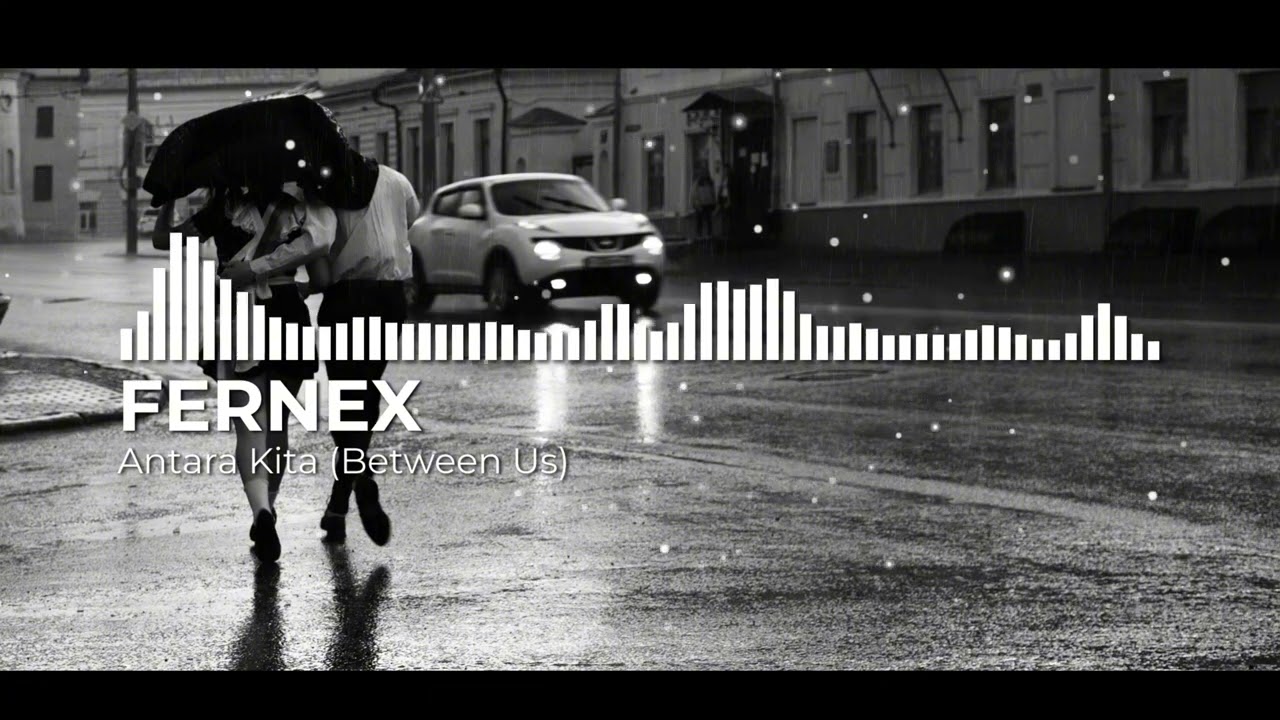 FERNEX – Antara Kita (Between Us) | Bilingual Emotional EDM Anthem