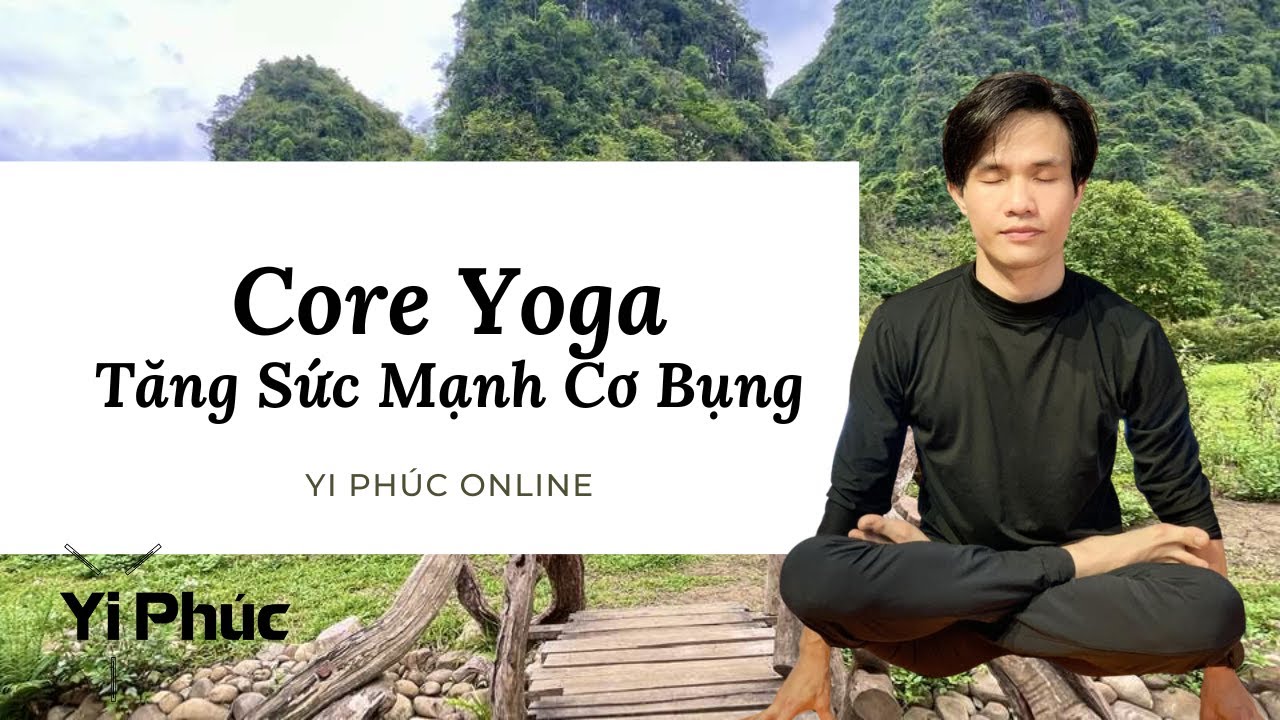 Core Yoga - Tăng Sức Mạnh Cơ Bụng |Yi Phúc