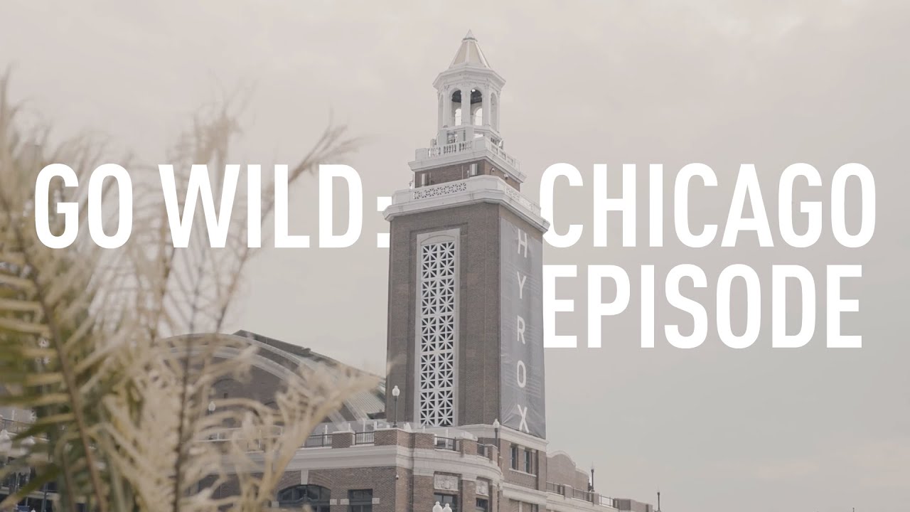GO WILD SERIES | EP. 2: HYROX CHICAGO