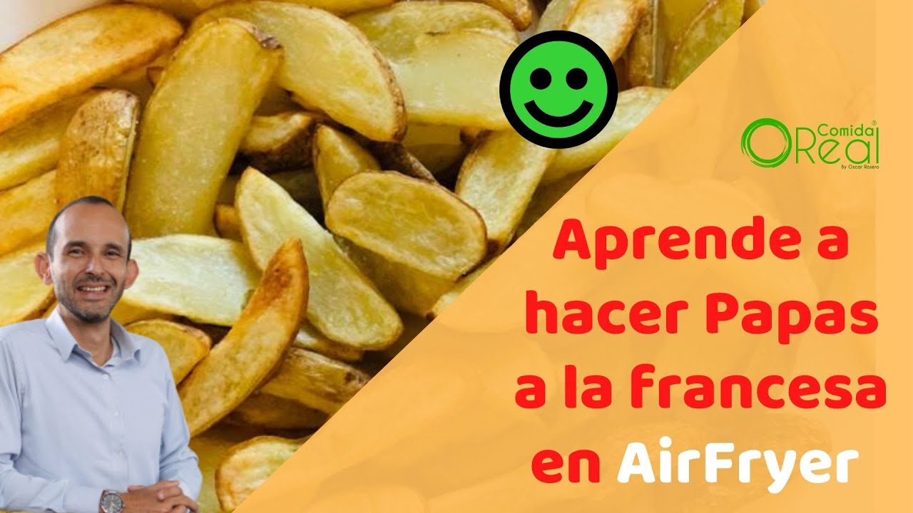 Aprende a hacer deliciosas Papas a la francesa crocantes en Airfryer
