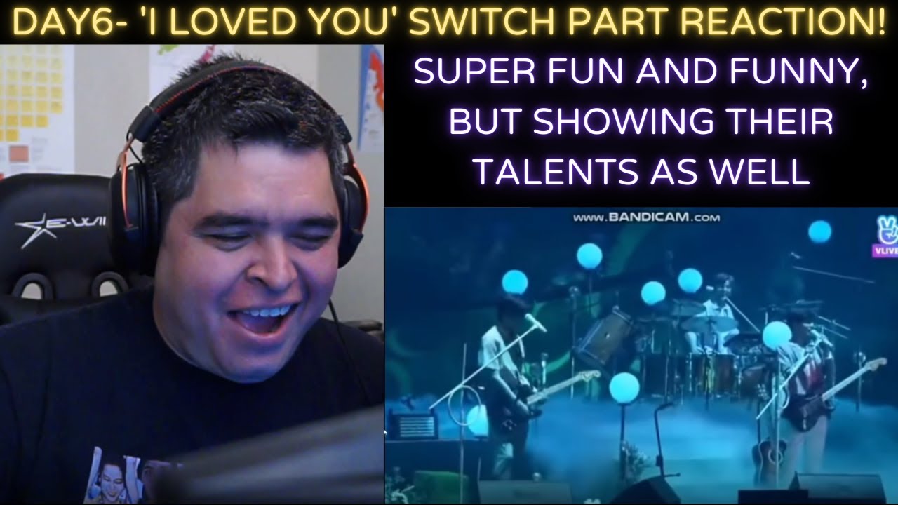 DAY6 - 'I Loved You' Switch Part Live REACTION!
