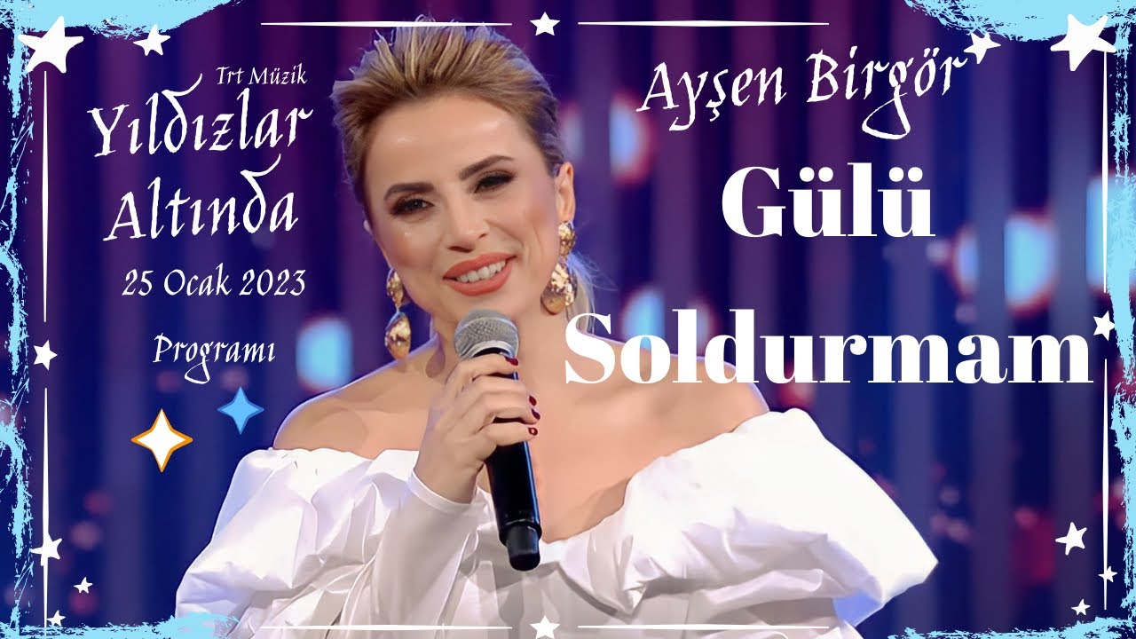 Ayşen Birgör | Gülü Soldurmam | Yıldızlar Altında 25 Ocak 2023 #YıldızlarAltında