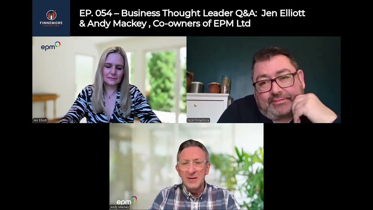 EP 054 Business Thought Leader Q A Jen Elliott Andy Mackey Co-owners of EPM Ltd