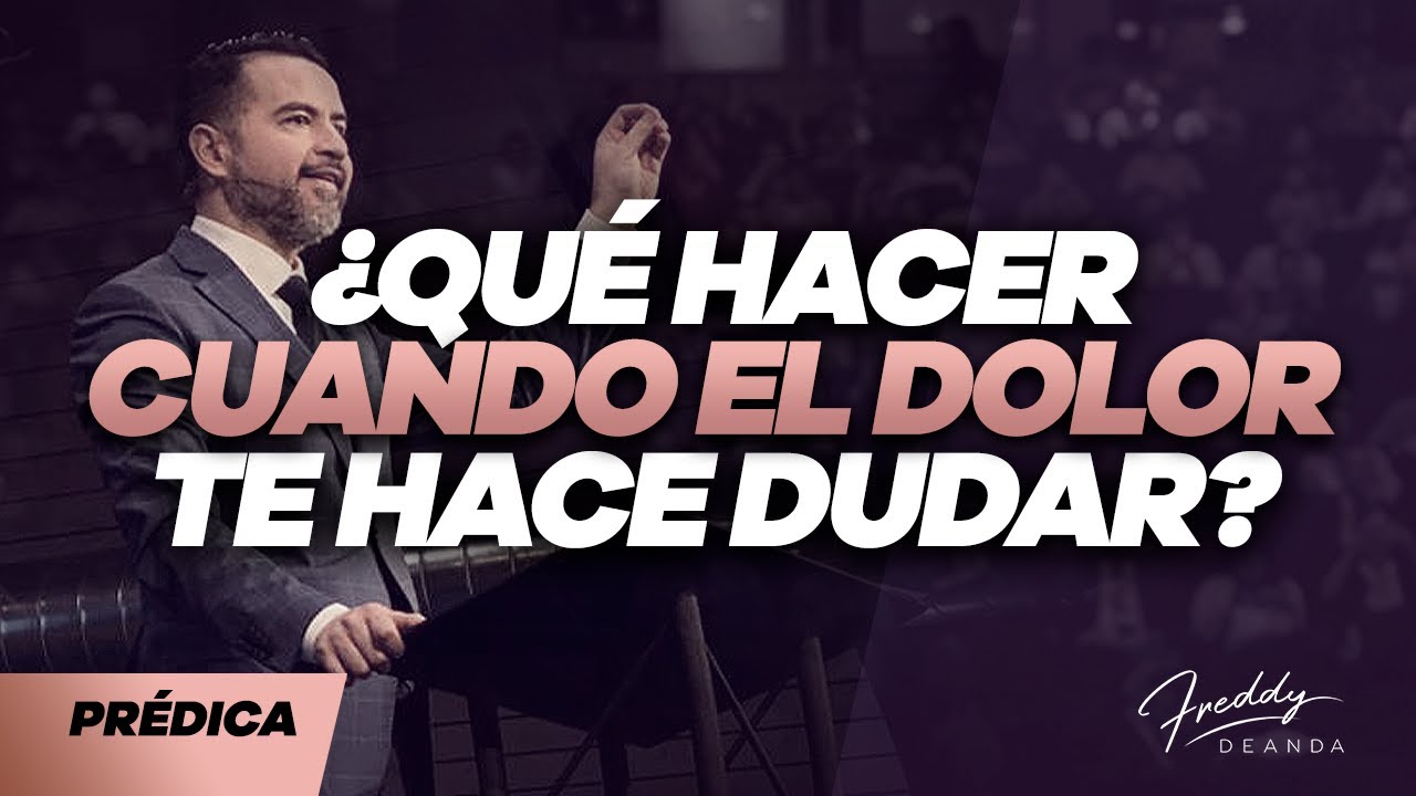 ¿Qué hacer cuando el dolor te hace dudar?