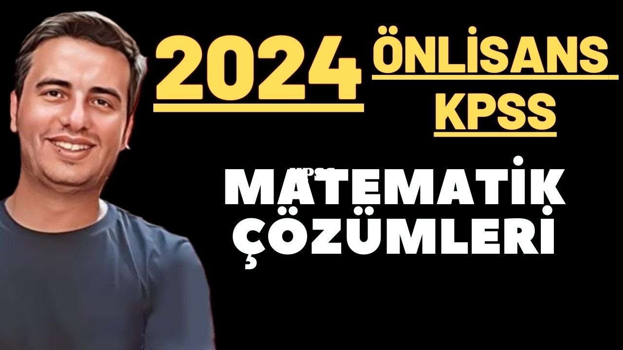 2024 ÖNLİSANS KPSS SINAVI MATEMATİK ÇÖZÜMLERİ TEK PART (31-60)
