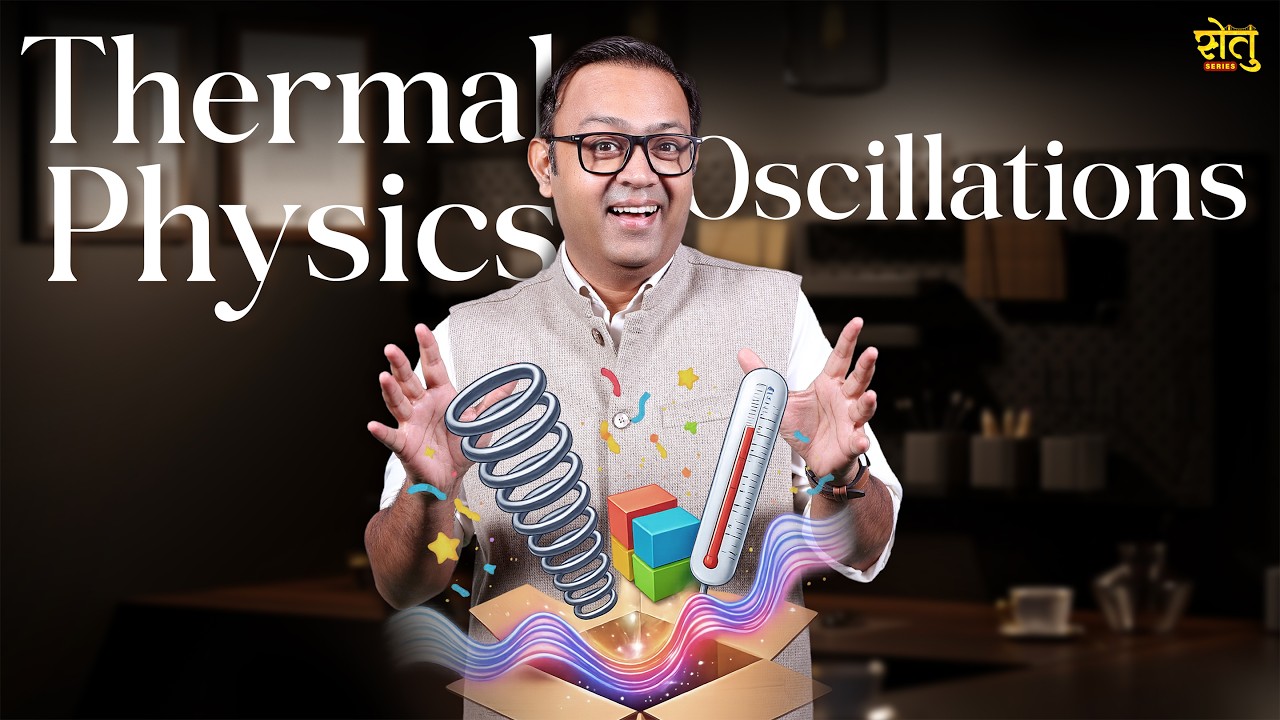 Thermal Physics + Oscillations 🔥 | Physics for JEE 2027 | Setu Series by Anu Gupta Sir