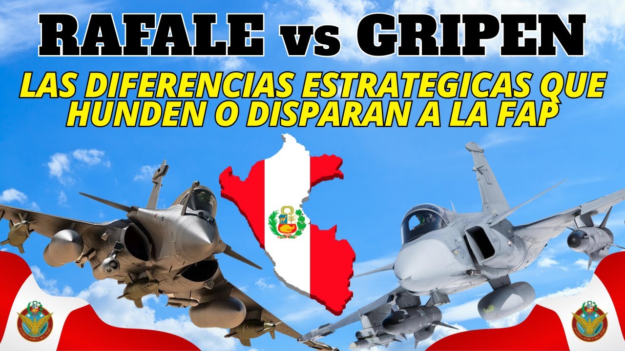 GRIPEN vs RAFALE. EL FUTURO DE LA FAP EN LA ESTRATEGIA