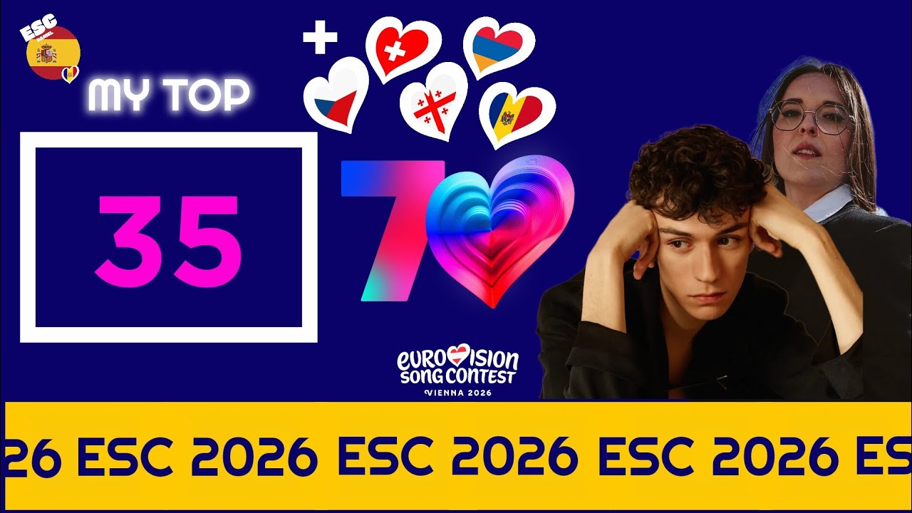 My TOP 35 (ALL SONGS) of my ESC 2026 (+🇨🇿🇨🇭🇦🇲🇬🇪) [+🇲🇩REVAMP]