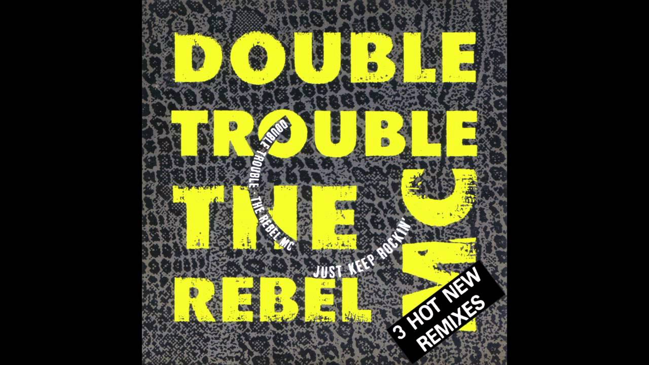 Double Trouble & The Rebel Mc - Just Keep Rockin' (Original Sk'ouse Mix)