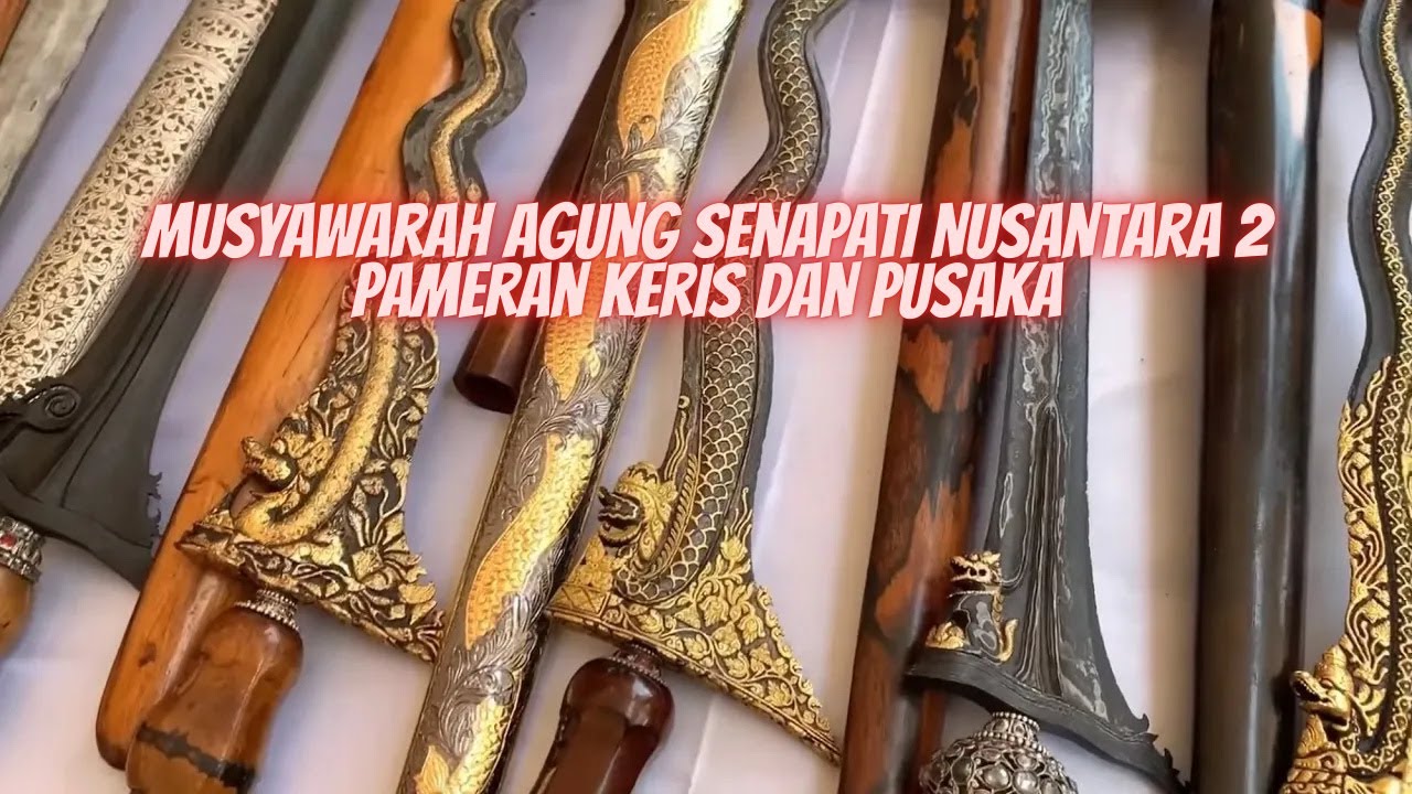 PAMERAN KERIS DAN BENDA PUSAKA NUSANTARA | MUSYAWARAH AGUNG SENAPATI NUSANTARA 2 YOGYAKARTA