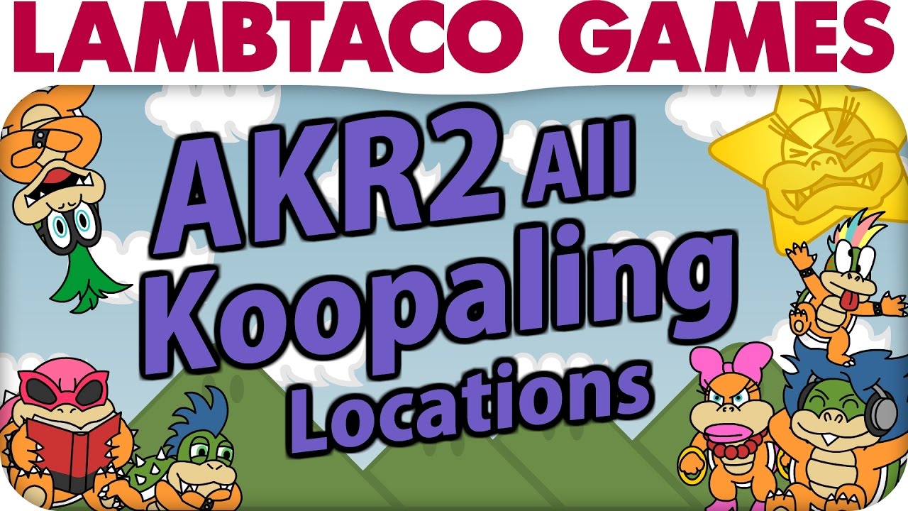 A Koopa's Revenge 2 - All Koopaling Locations | LTG