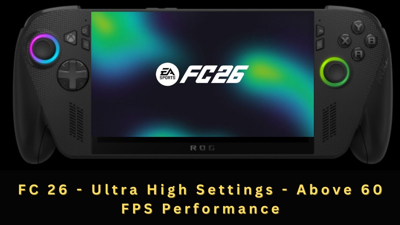 FC 26 Xbox Rog Ally X Handheld - Ultra Settings - Above 60 FPS
