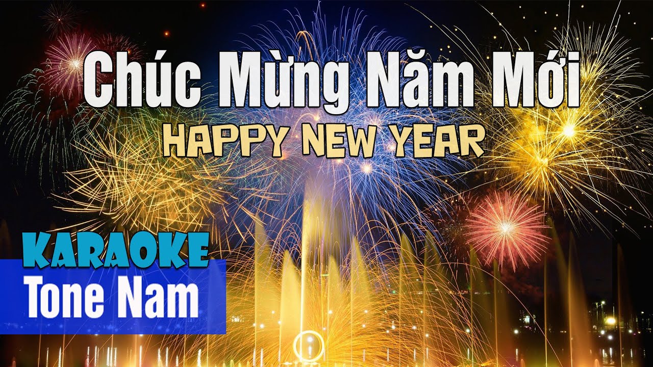 Chúc Mừng Năm Mới - HAPPY NEW YEAR | Karaoke | Tone Nam