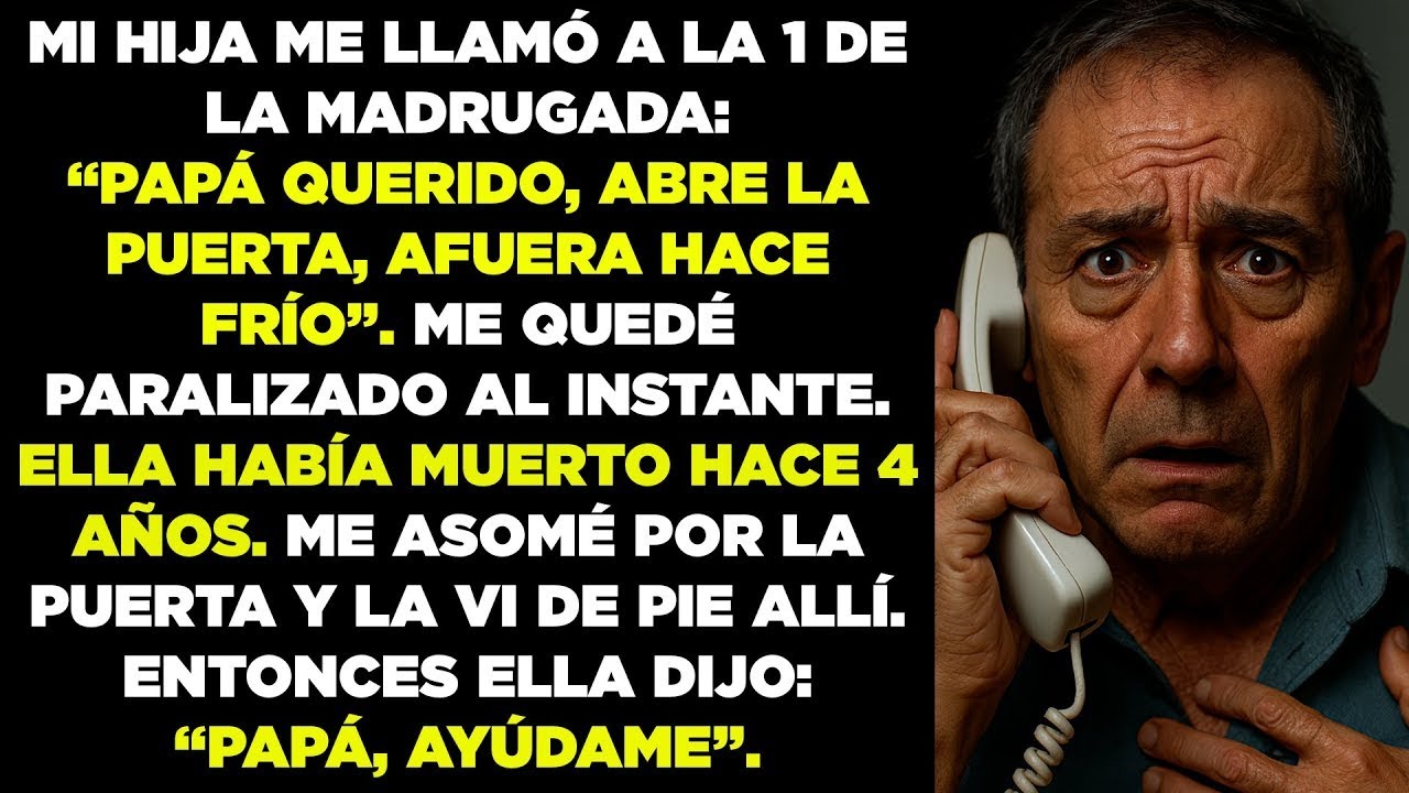 Mi hija, que murió hace 4 años, llamó a la 1 de la madrugada: «Abre la puerta, tengo frío» Yo...