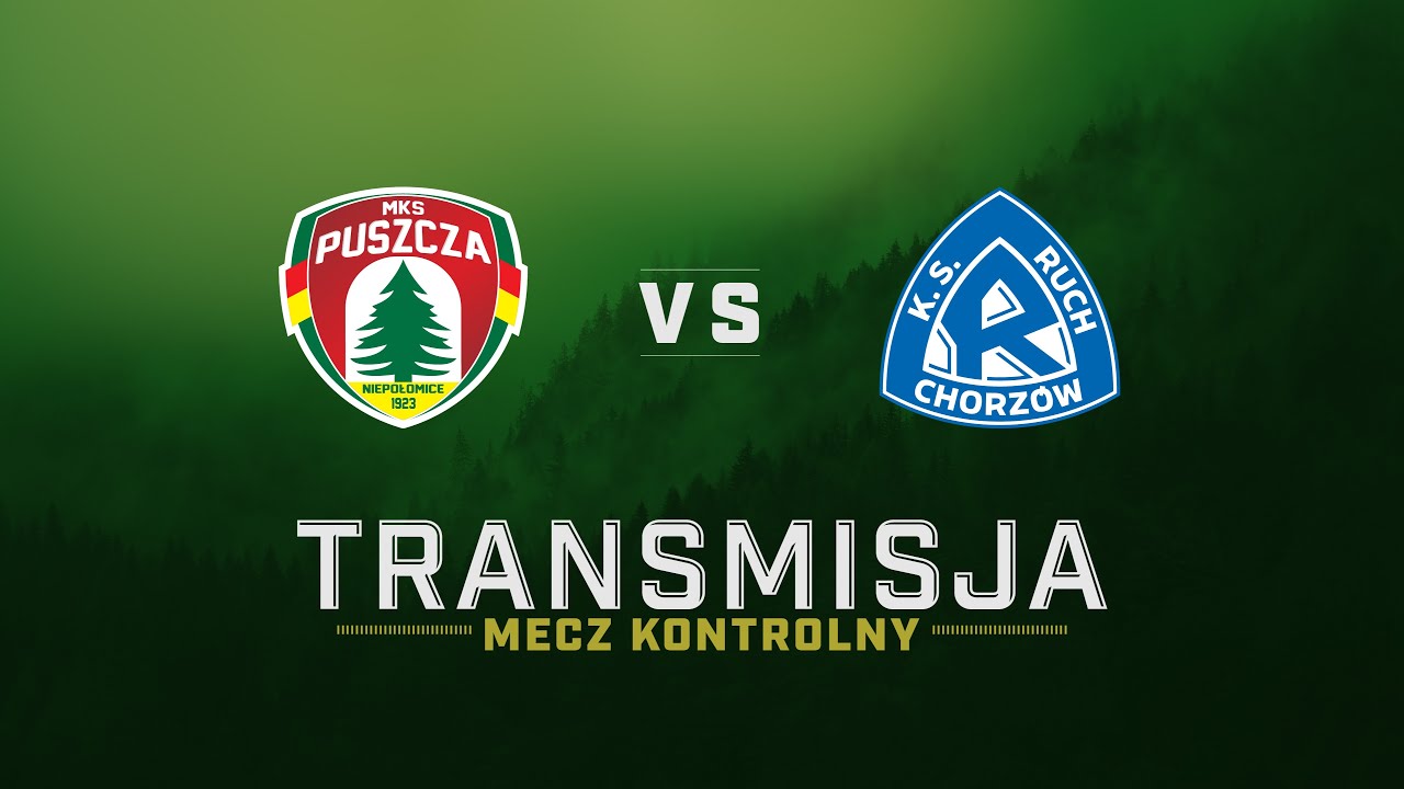 PUSZCZA NIEPOŁOMICE VS RUCH CHORZ&Oacute;W | MECZ KONTROLNY
