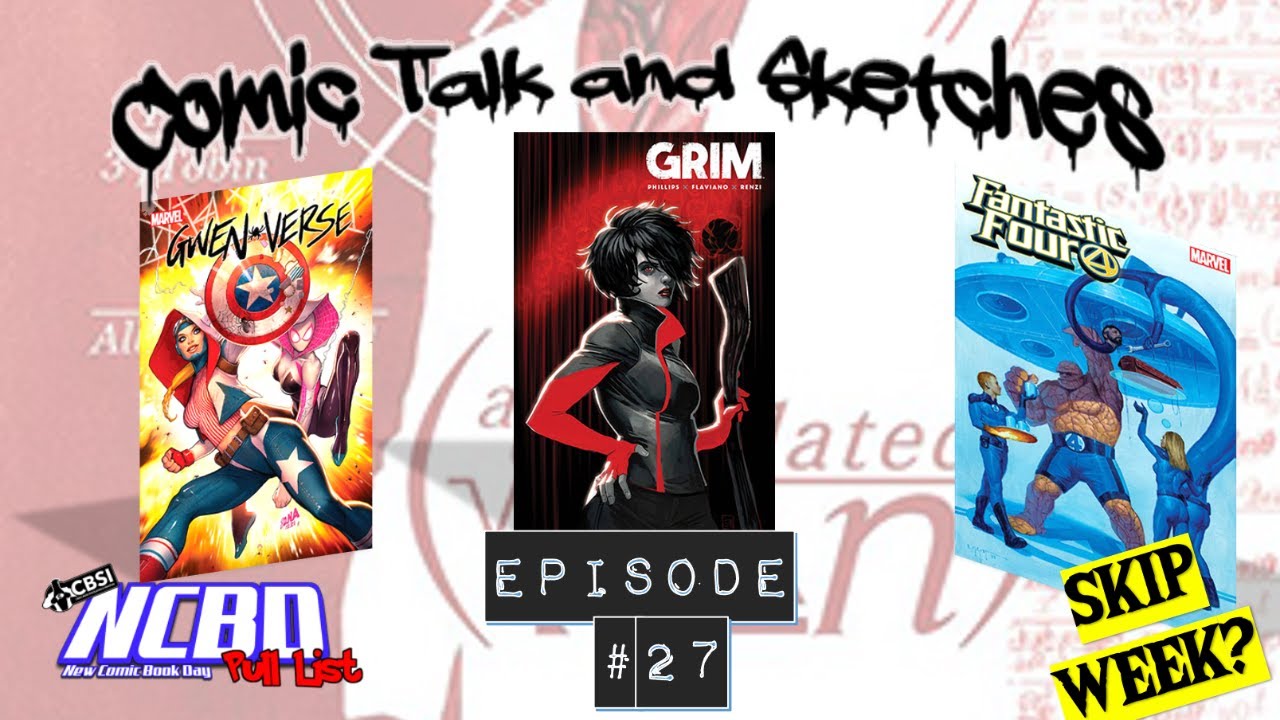 Grim, Spidergwen, Fantastic Four or just Skip This week