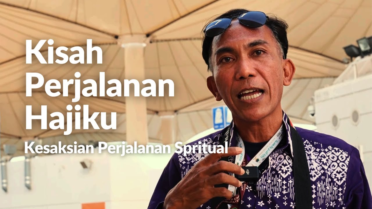 KISAH PERJALANAN JAMAAH HAJI INDONESIA