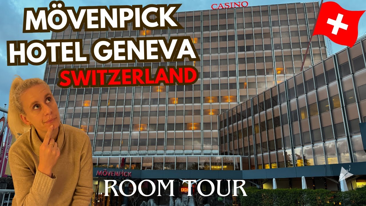 ROOM TOUR | Mövenpick Hotel Geneva
