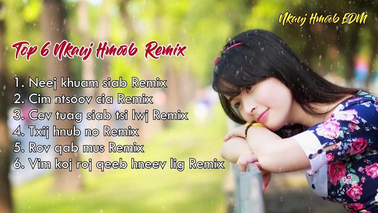 TOP 6 zaj nkauj hmoob remix zoo mloog | Nhạc Hmong Remix Gây Nghiện || Nkauj Hmoob EDM