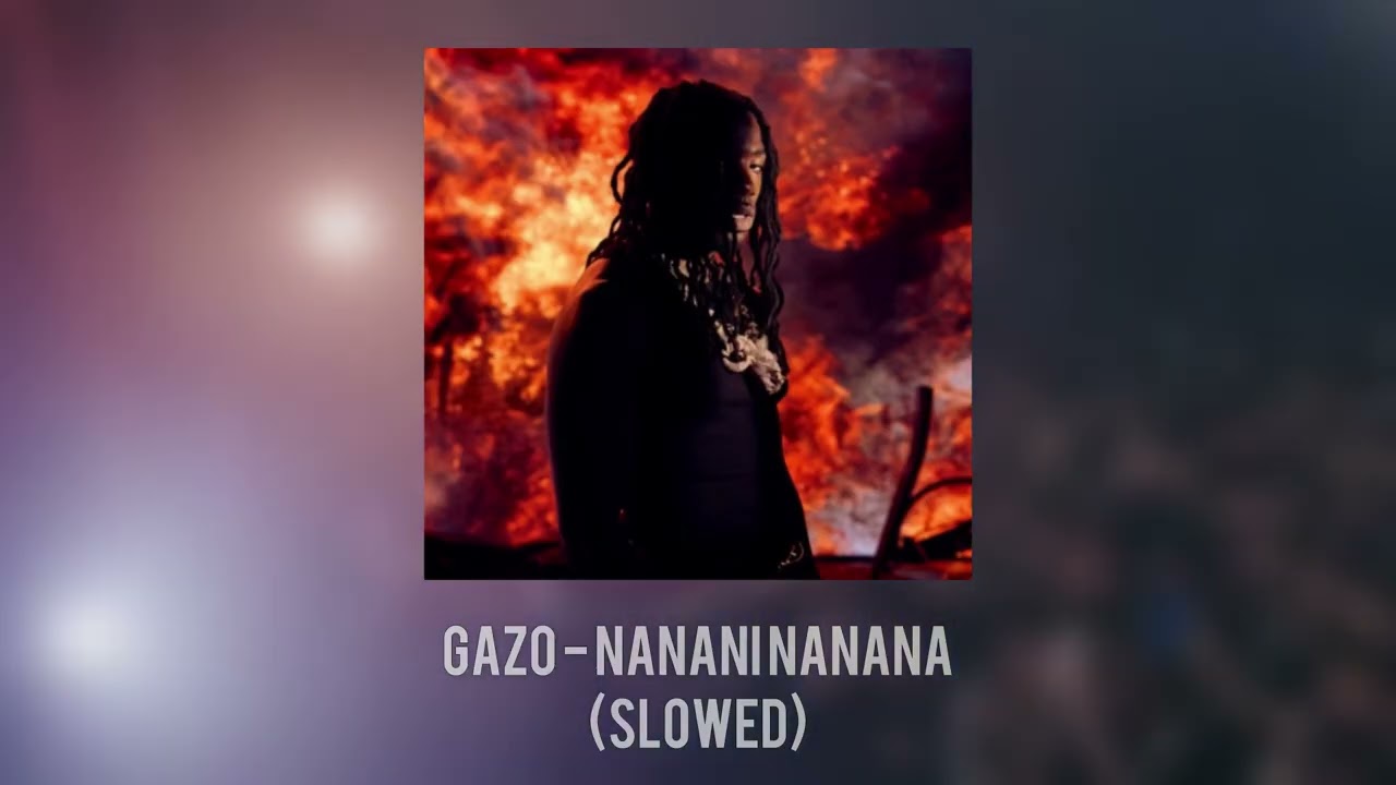 Gazo - NANANI NANANA (Slowed)