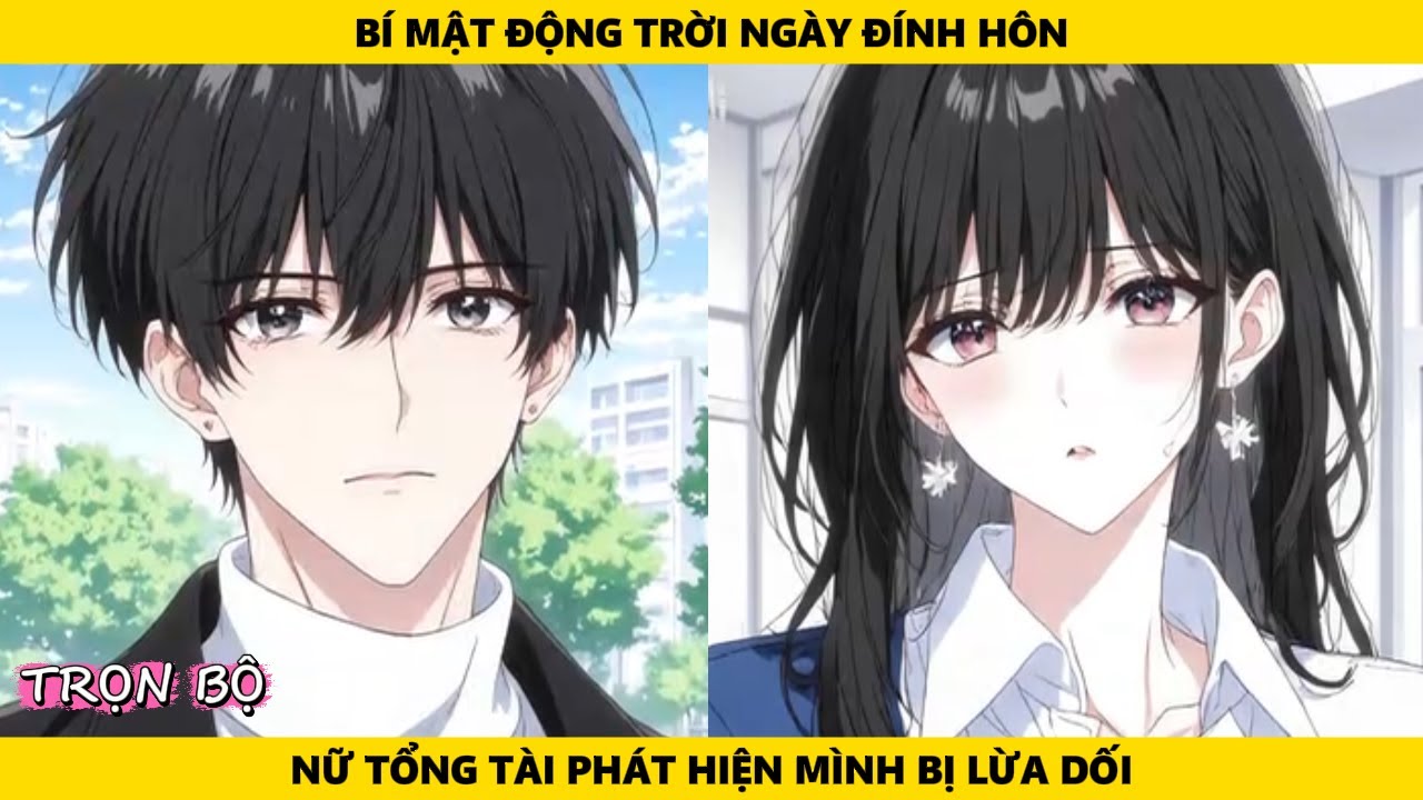 Full | Bí Mật Động Trời Ngày Đính Hôn Là Lúc Nữ Tổng Tài Phát Hiện Mình Bị Lừa Dối