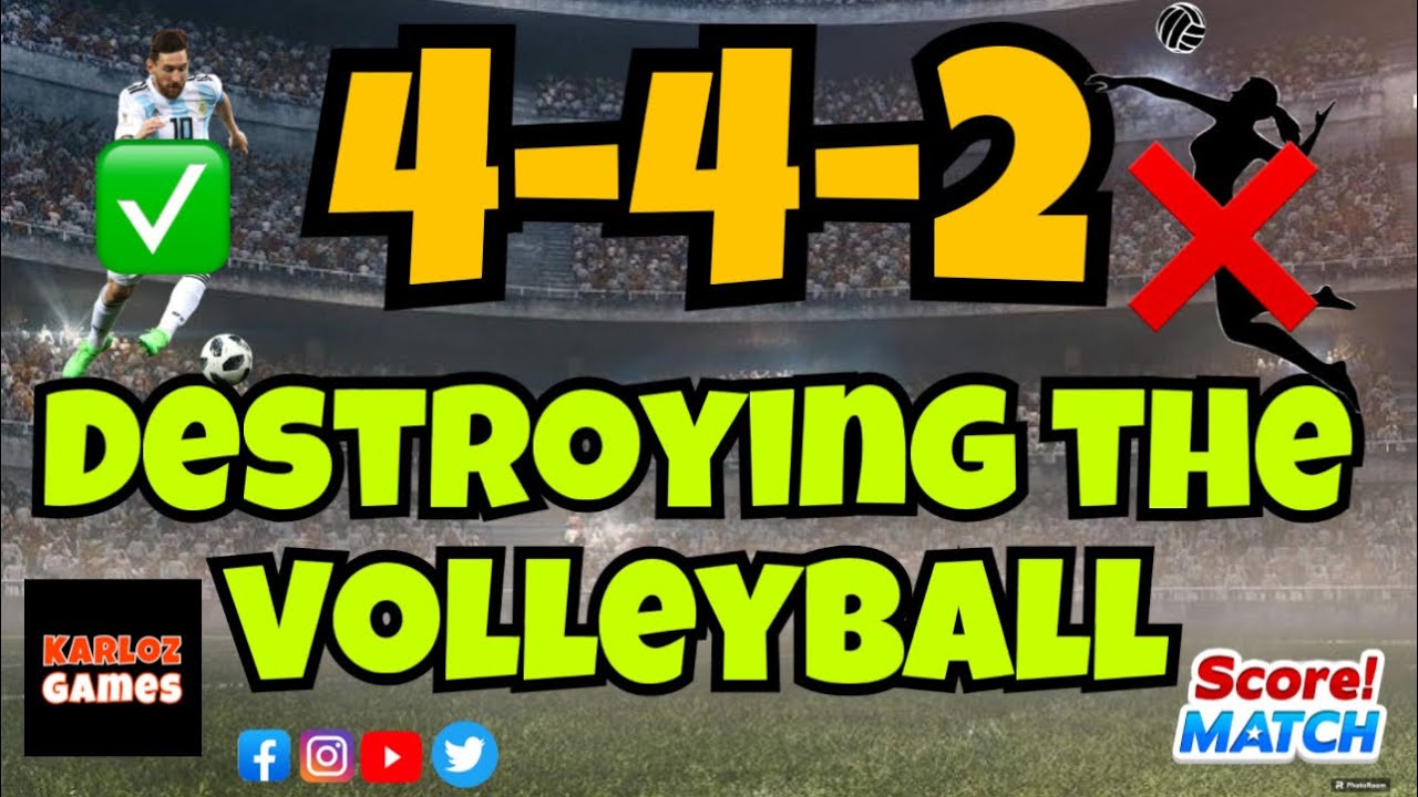 Formation (4-4-2) ✅ Destroying volleyball ❌ Score! Match