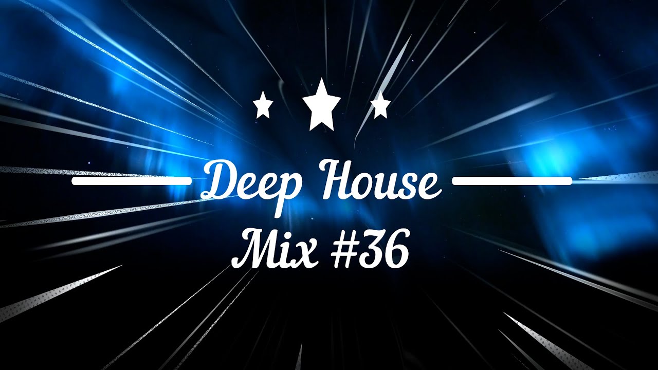Deep House Car Mix # 36min