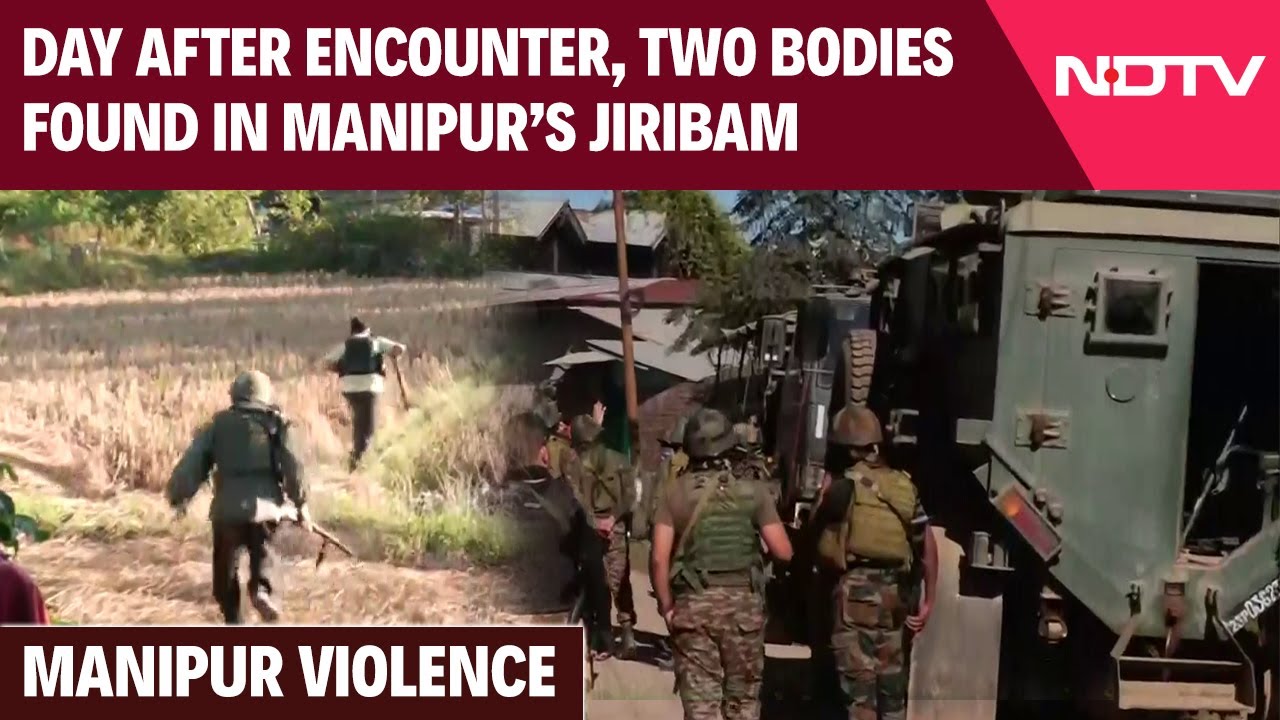 Manipur Violence News: Day After Encounter, Two Bodies Found In Manipur&rsquo;s Tension-Ridden Jiribam