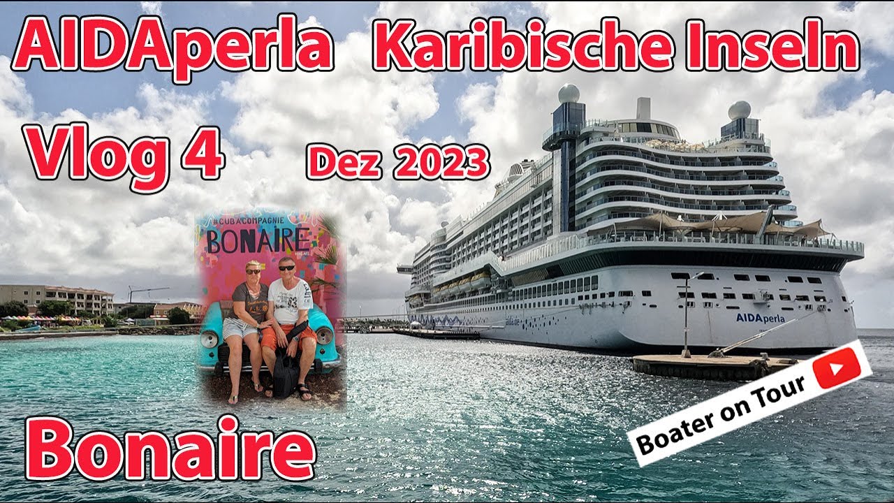 Vlog 4 - AIDAperla - Bonaire -  Karibik Kreuzfahrt mit AIDA - Karibische Inseln Dez 2023