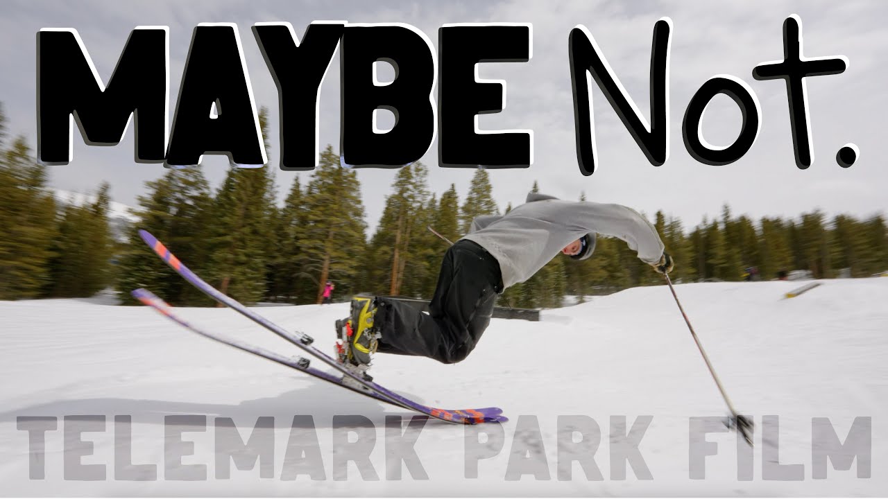 MAYBE NOT. | TELEMARK SKIING IN THE PARK (WOODWARD, COPPER MOUNTAIN, USA)
