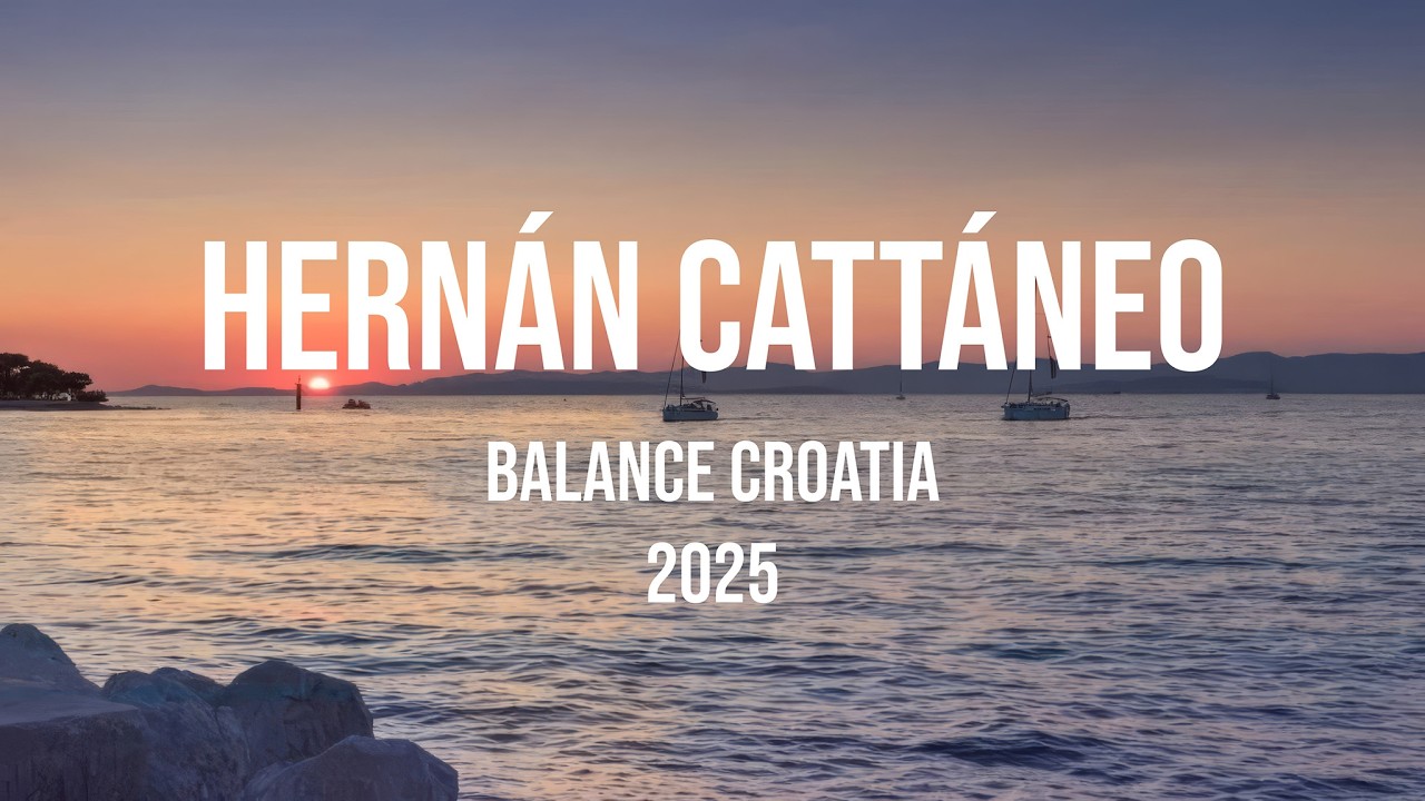 Hern&aacute;n Catt&aacute;neo Balance Croatia 2025 HQ Remastered