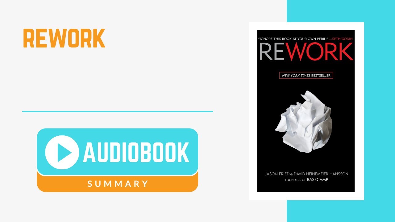 Audiobook Summary: Rework by Jason Fried, David Heinemeier Hansson