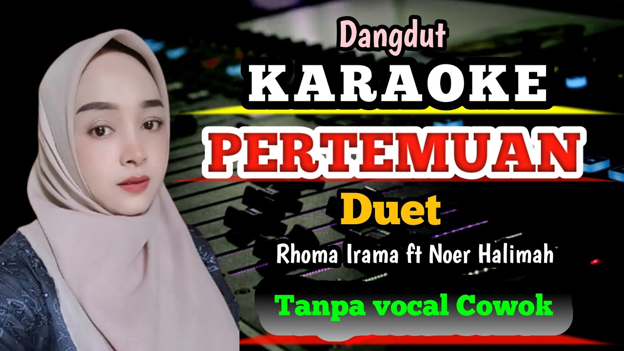 PERTEMUAN KARAOKE DUET - TANPA VOCAL COWOK - RHOMA IRAMA