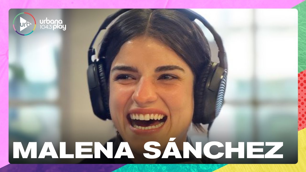 Malena Sánchez: "Desde que solté el querer ser 'Susanita' tengo mis mejores vínculos" 