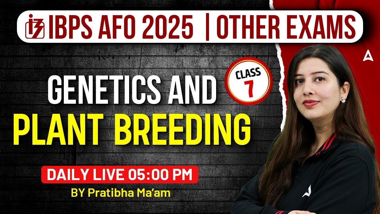 IBPS AFO 2025 | Genetics & Plant Breeding | Class -7 | By Pratibha Ma'am