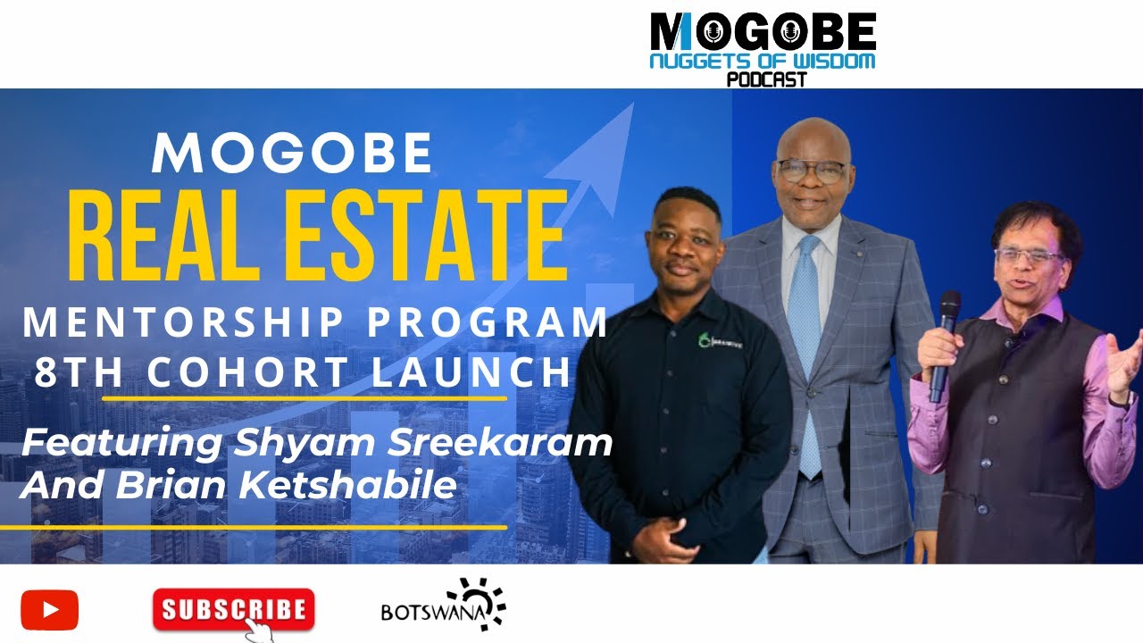 Mogobe Real Estate Mentorship 8th Cohort Launch Featuring Mr Mogobe ,Brian Ketshabile  And Others